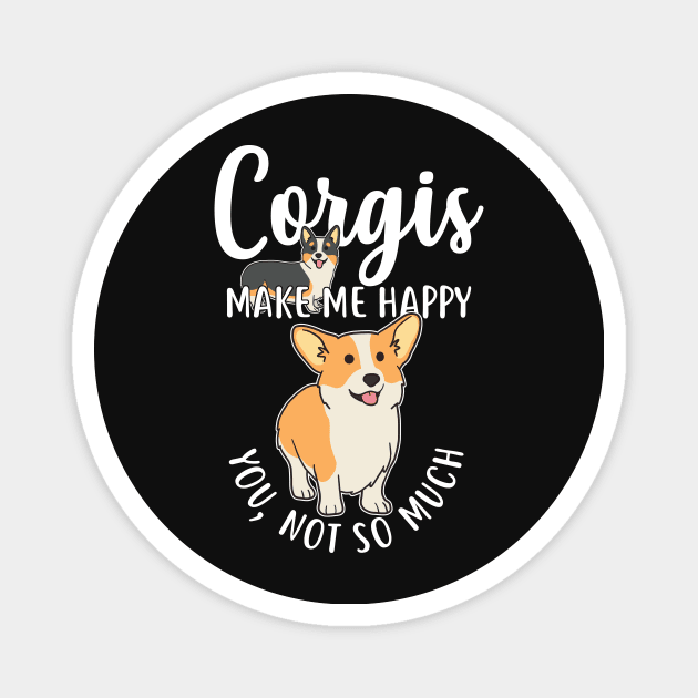 Corgis Make Me Happy Magnet by Psitta